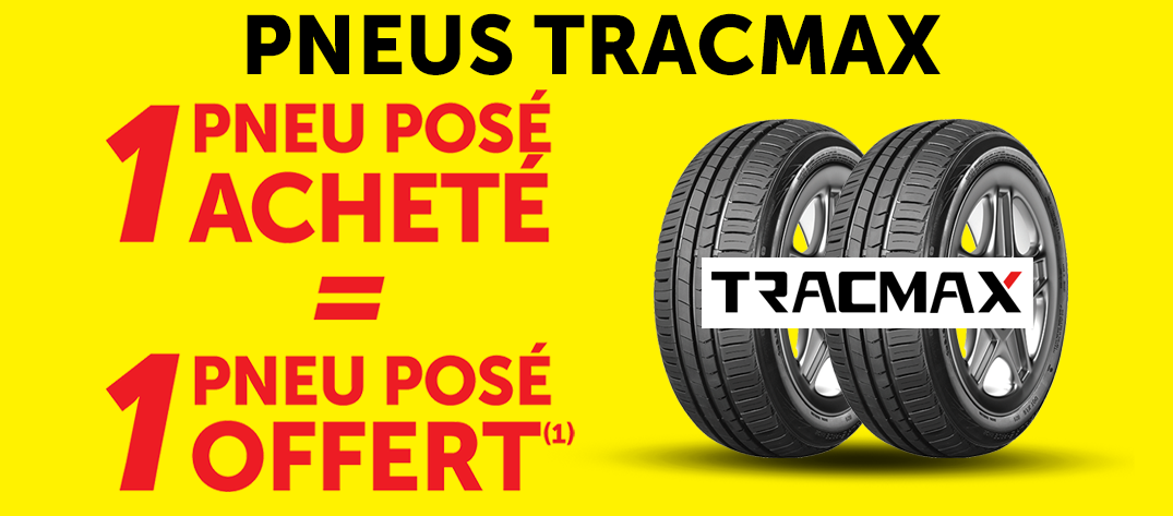Pneus TracMax : 1 pneu acheté = 1 pneu offert